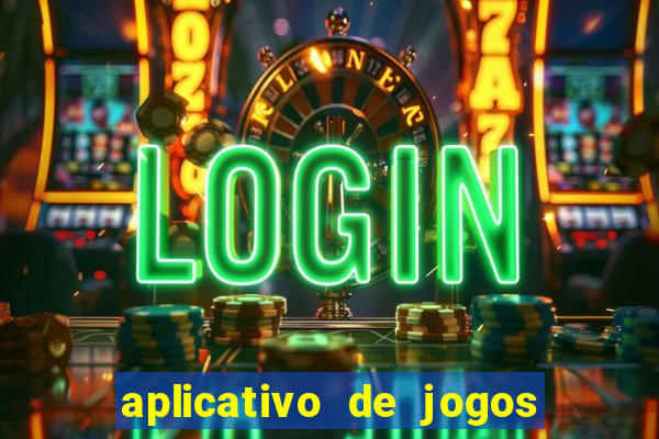 aplicativo de jogos que pagam de verdade